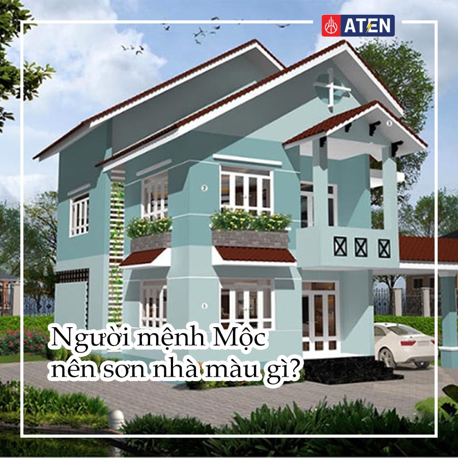 Người mệnh mộc nên sơn nhà màu gì